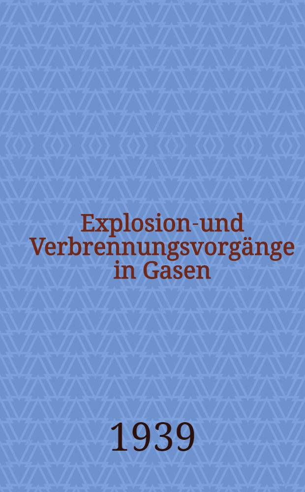 Explosions- und Verbrennungsvorgänge in Gasen