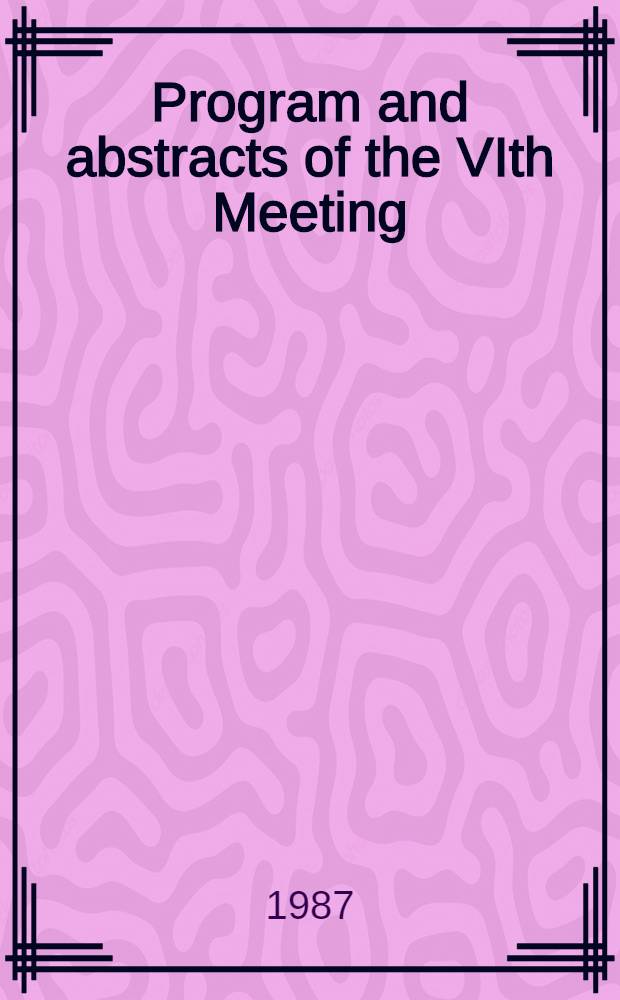 Program and abstracts of the VIth Meeting (Japanese section) of the International society for heart research, Nagoya, 6-7 Febr. 1987