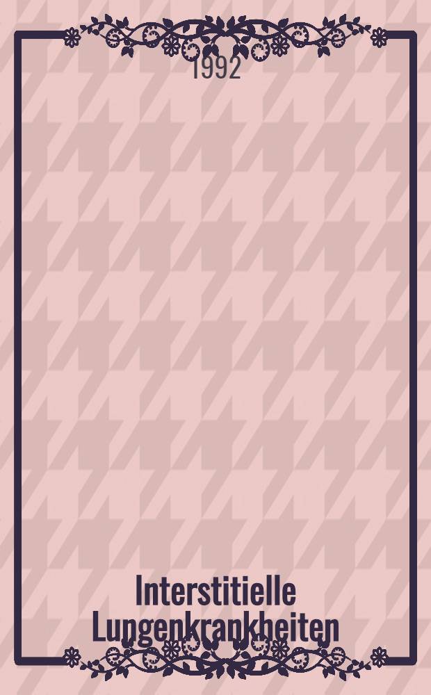 Interstitielle Lungenkrankheiten : Tagungsber