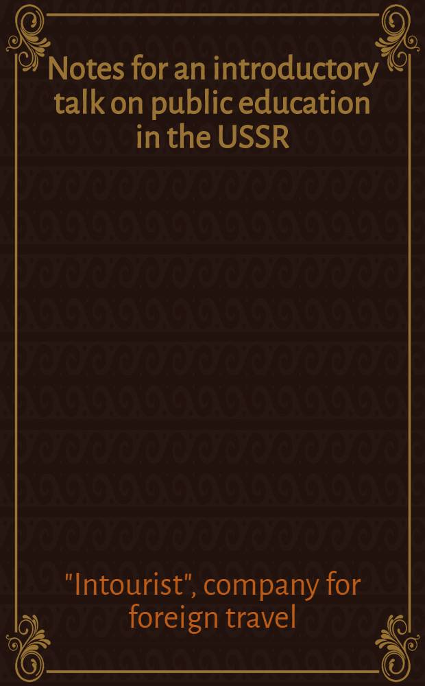 Notes for an introductory talk on public education in the USSR