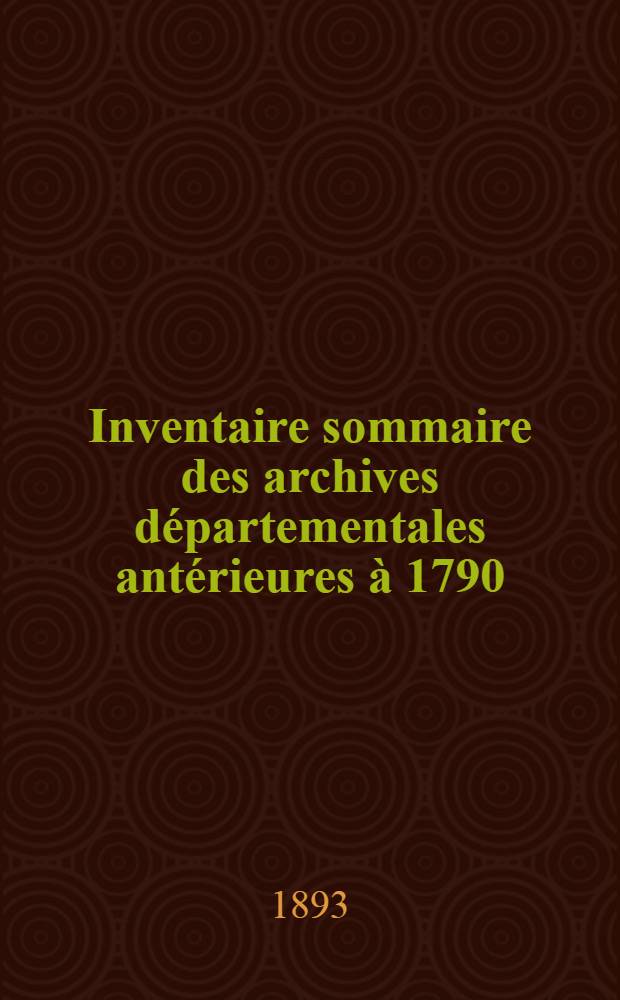 Inventaire sommaire des archives départementales antérieures à 1790 : Ain : Archives civiles - ser. D & E