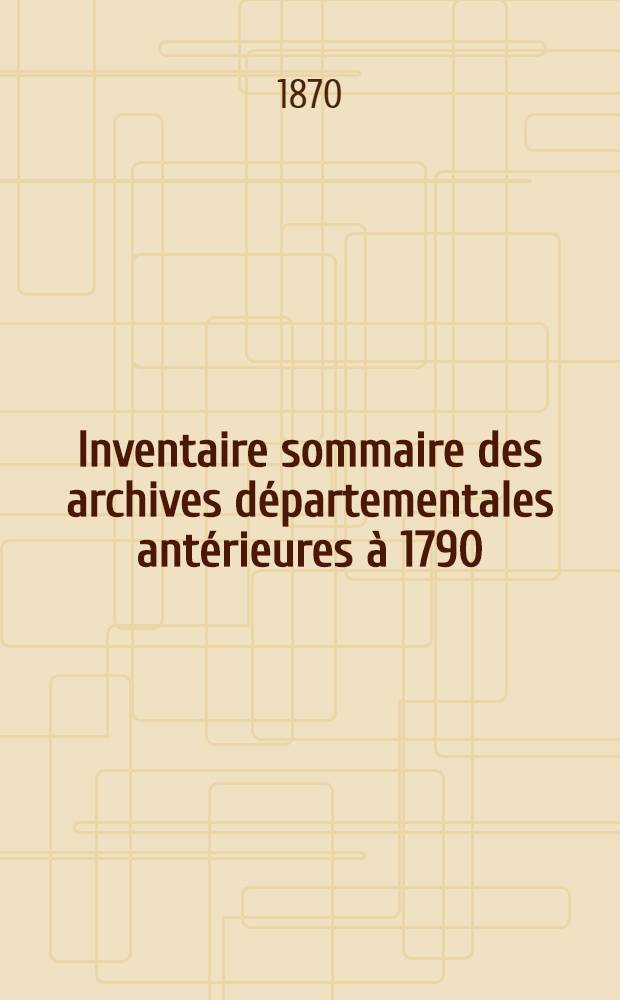 Inventaire sommaire des archives départementales antérieures à 1790 : Département du Jura : Archives civiles : Séries CDE