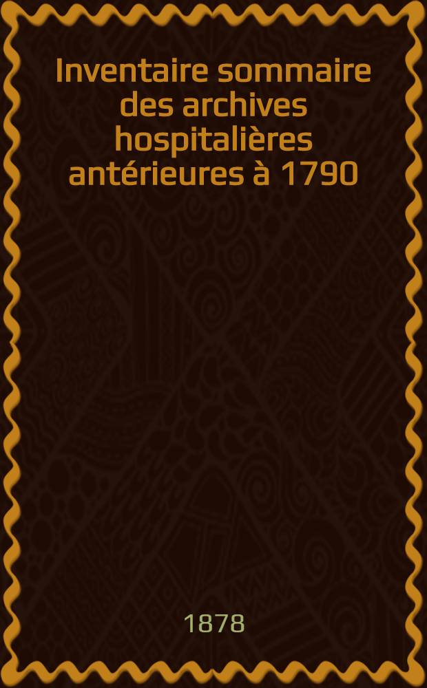 Inventaire sommaire des archives hospitalières antérieures à 1790 : Hospice de Lombez