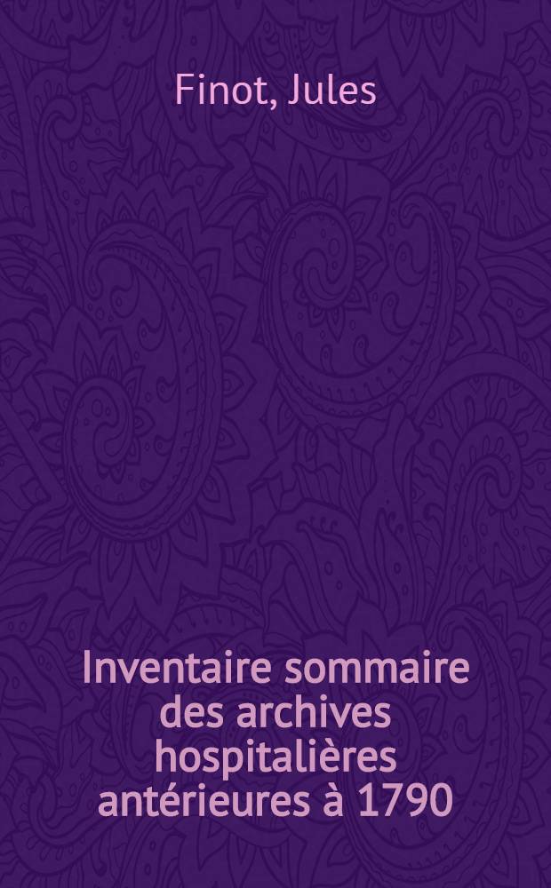 Inventaire sommaire des archives hospitalières antérieures à 1790 : Hôpital de Seclin. Dép. du Nord