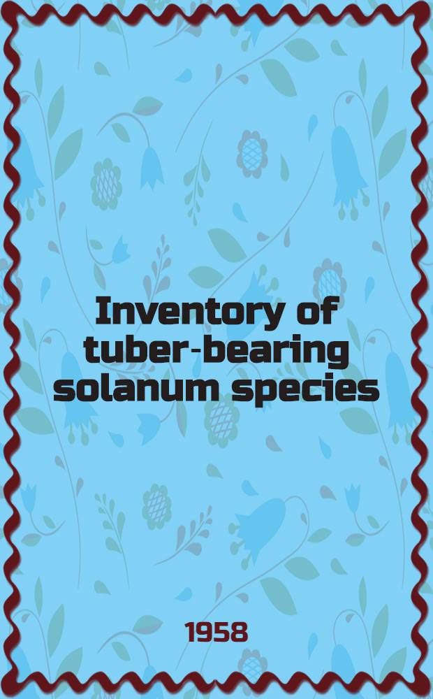 Inventory of tuber-bearing solanum species