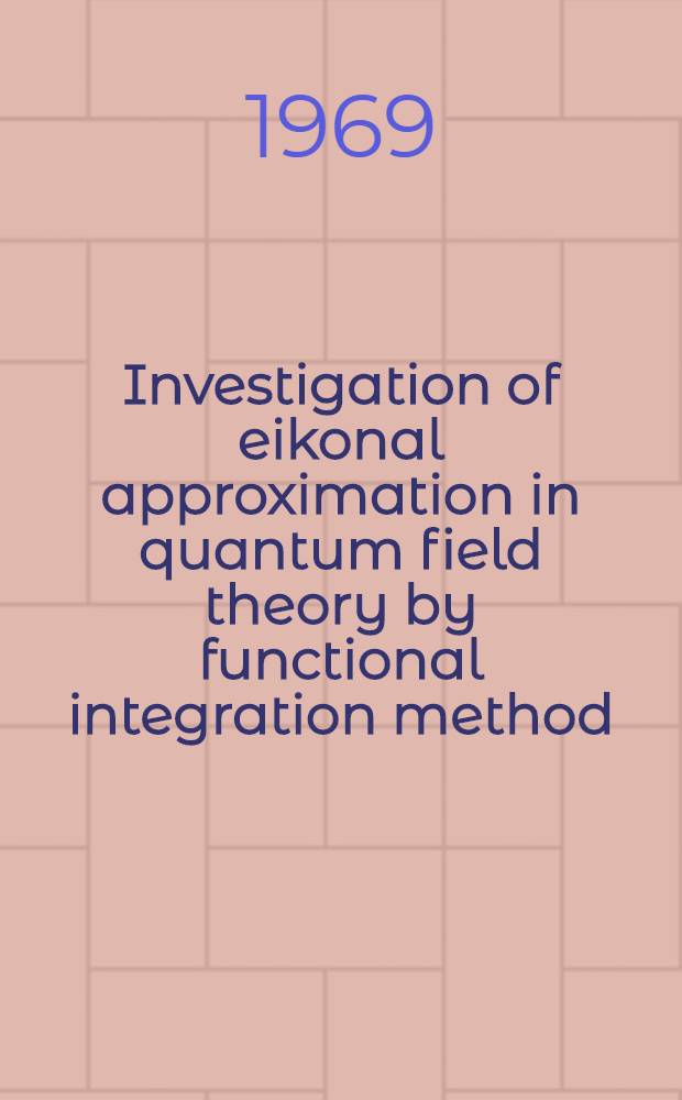 Investigation of eikonal approximation in quantum field theory by functional integration method