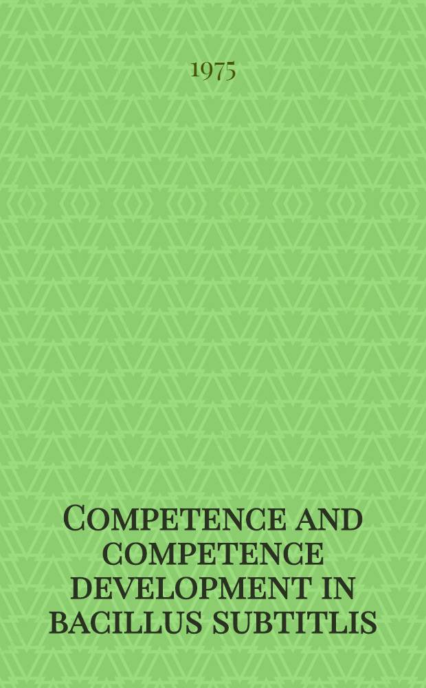 Competence and competence development in bacillus subtitlis : Proefschr. ..