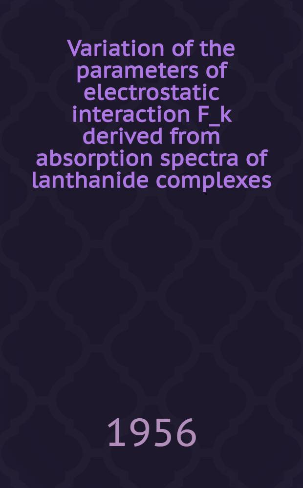 Variation of the parameters of electrostatic interaction F_k derived from absorption spectra of lanthanide complexes