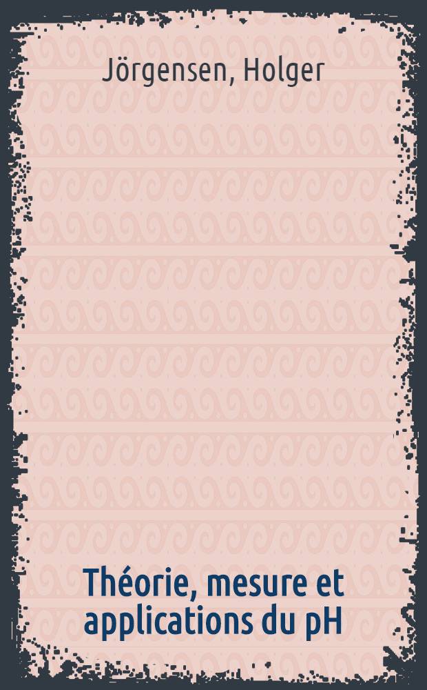 Théorie, mesure et applications du pH