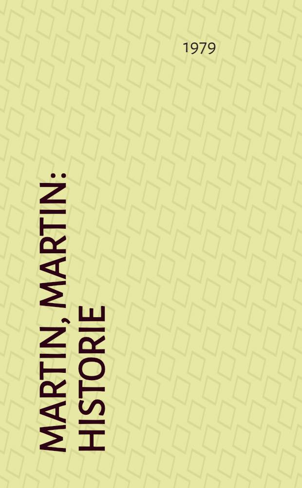 Martin, Martin : Historie : Til b&oslash;rn mellem 11 og 14 &aring;r
