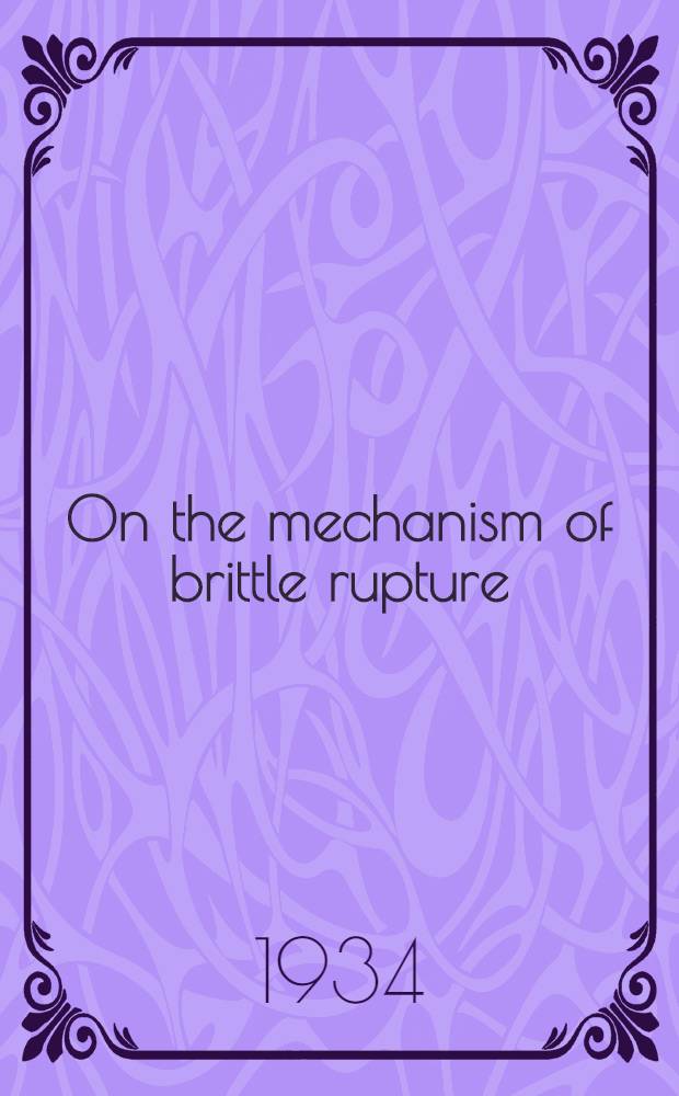 ... On the mechanism of brittle rupture