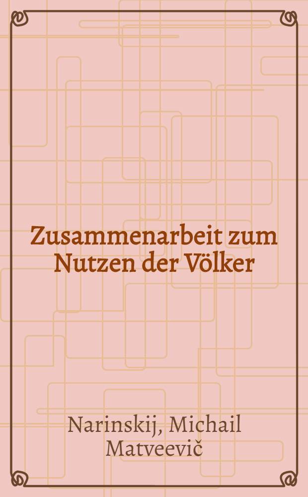 Zusammenarbeit zum Nutzen der V&ouml;lker