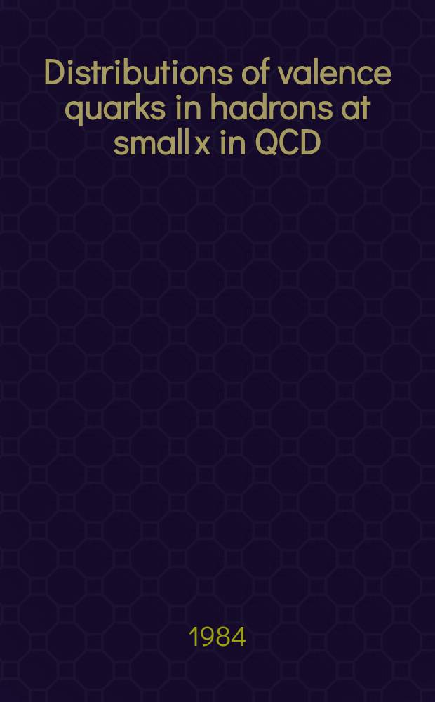 Distributions of valence quarks in hadrons at small x in QCD