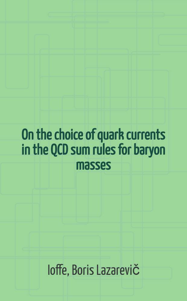 On the choice of quark currents in the QCD sum rules for baryon masses