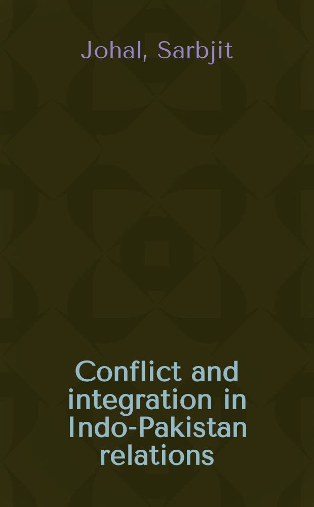 Conflict and integration in Indo-Pakistan relations
