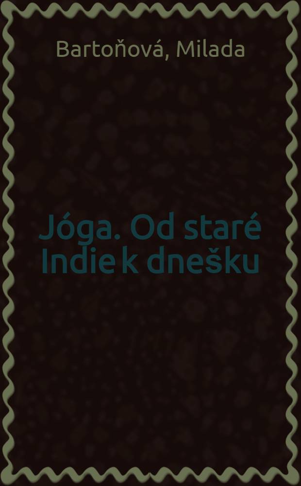 Jóga. Od staré Indie k dnešku