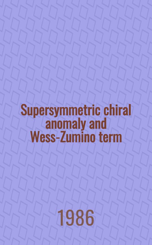 Supersymmetric chiral anomaly and Wess-Zumino term