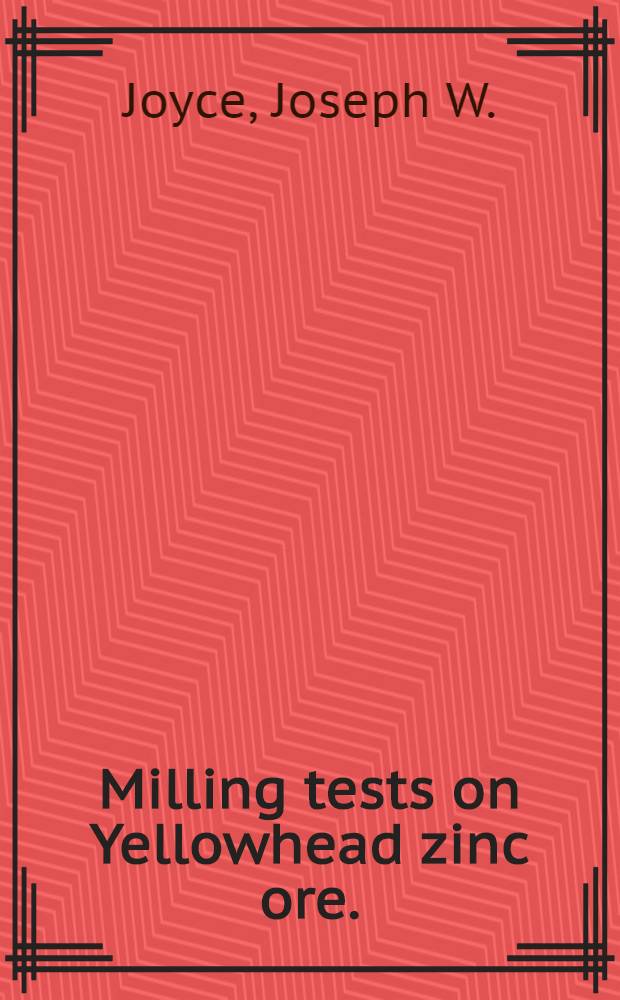 Milling tests on Yellowhead zinc ore.