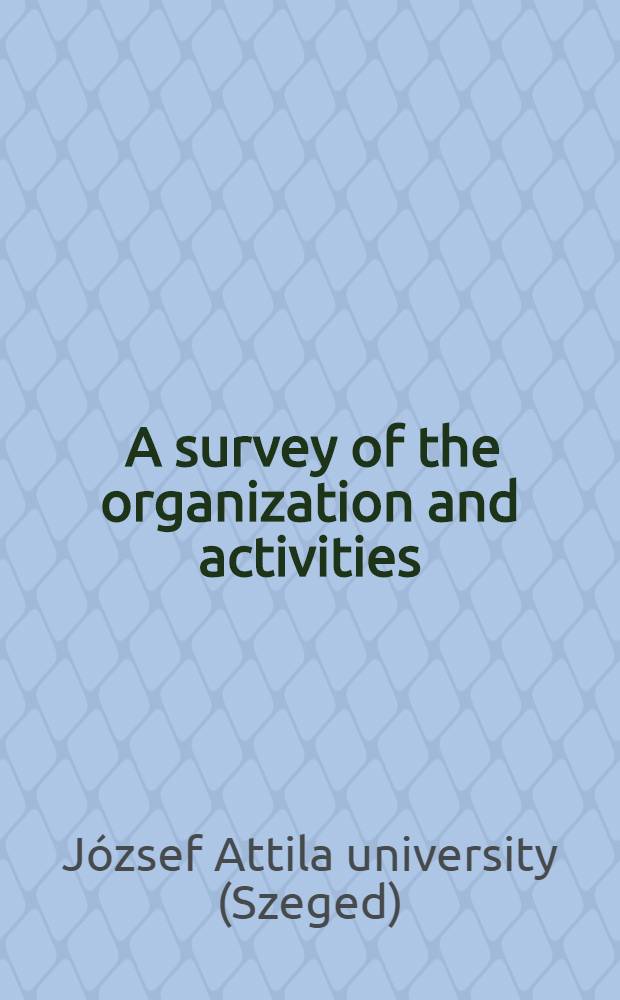 [A survey of the organization and activities]