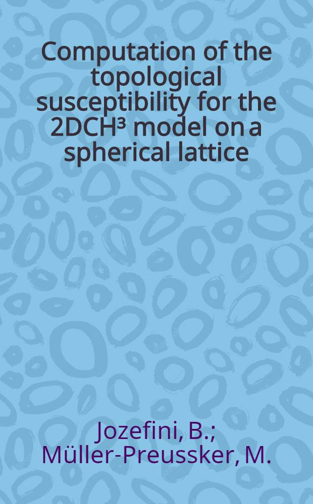 Computation of the topological susceptibility for the 2DCH³ model on a spherical lattice
