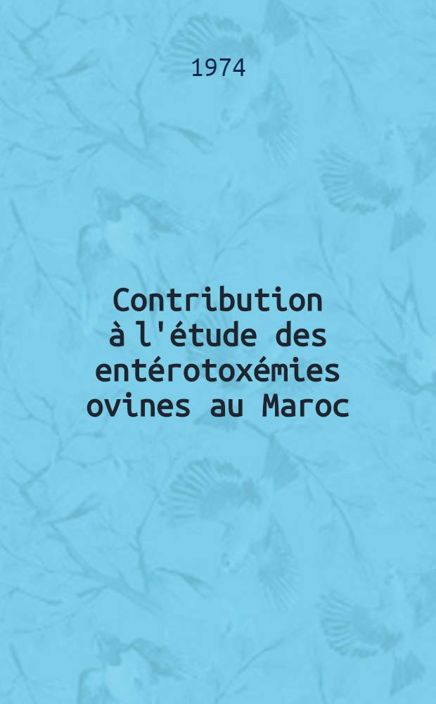 Contribution à l'étude des entérotoxémies ovines au Maroc : Thèse ..