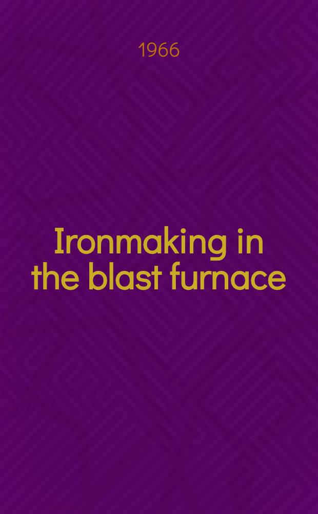 Ironmaking in the blast furnace