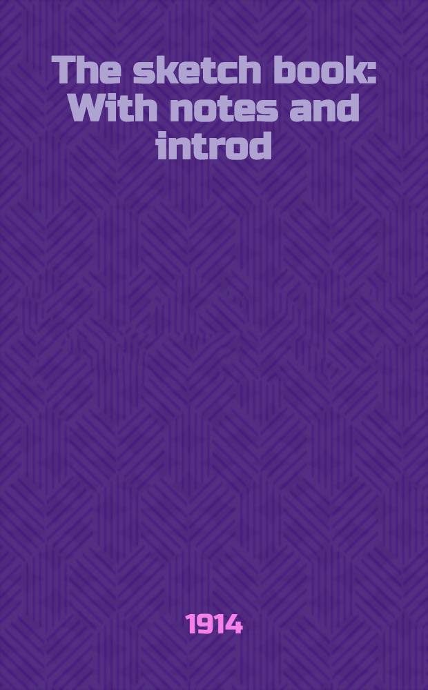 The sketch book : With notes and introd
