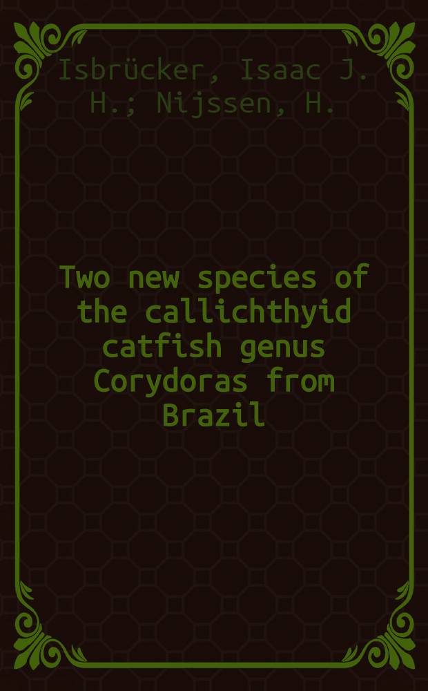Two new species of the callichthyid catfish genus Corydoras from Brazil (Pisces, Siluriformes, Callichthyidae)