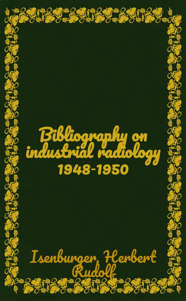 Bibliography on industrial radiology 1948-1950