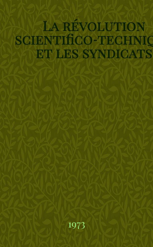 La r&eacute;volution scientifico-technique et les syndicats