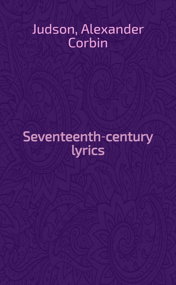 Seventeenth-century lyrics : Ed. with short biographies, bibliographies, and notes