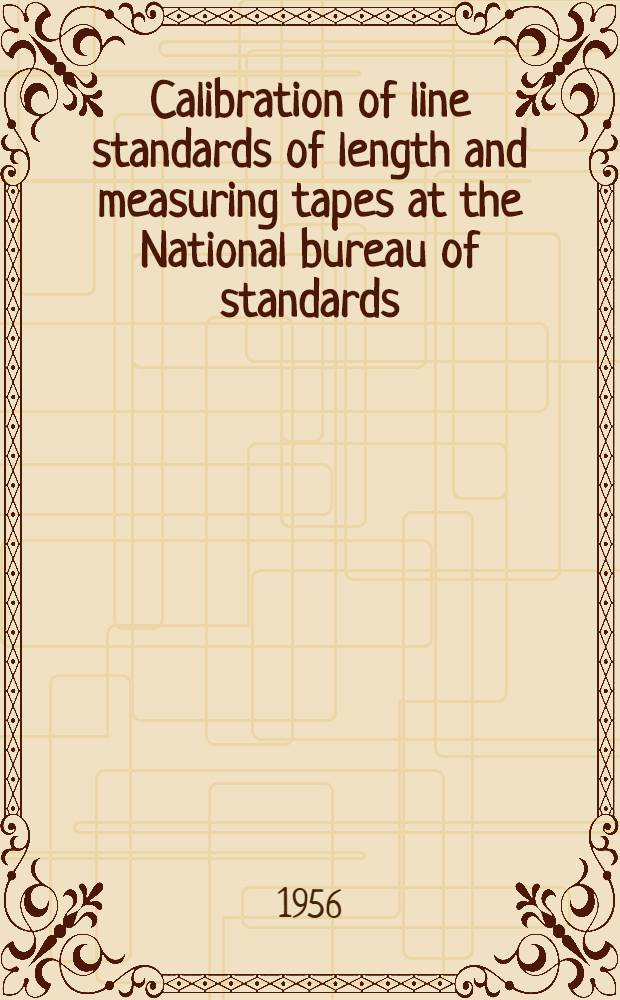 Calibration of line standards of length and measuring tapes at the National bureau of standards