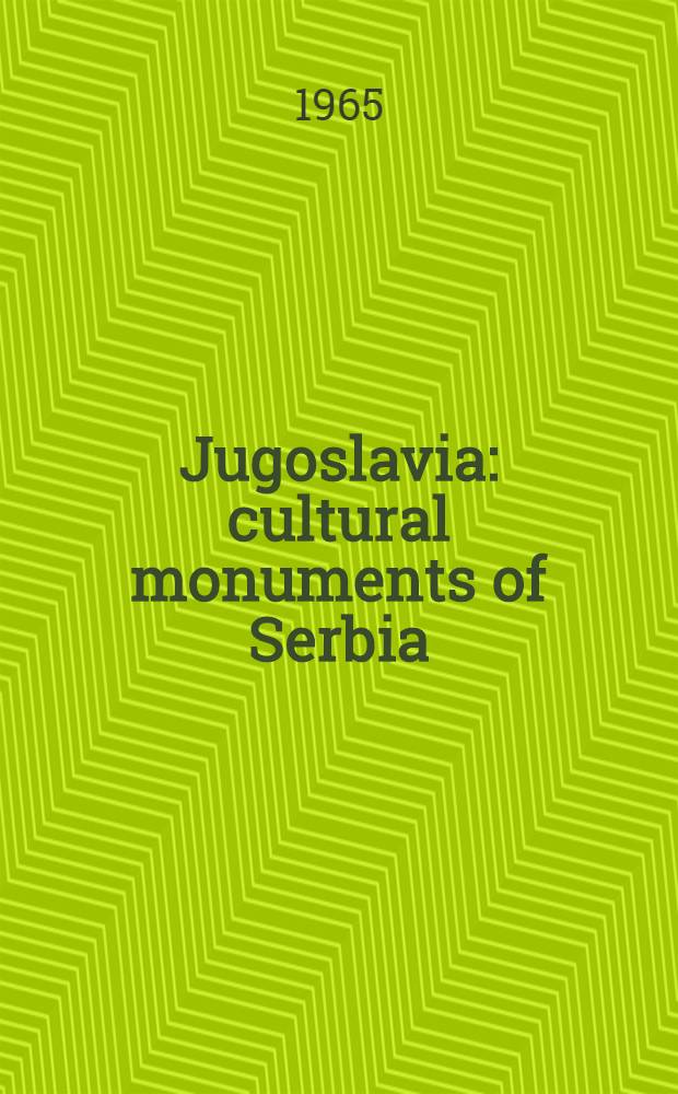 Jugoslavia: cultural monuments of Serbia