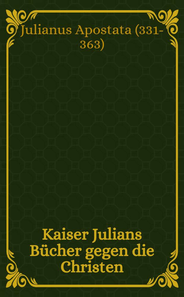 Kaiser Julians Bücher gegen die Christen