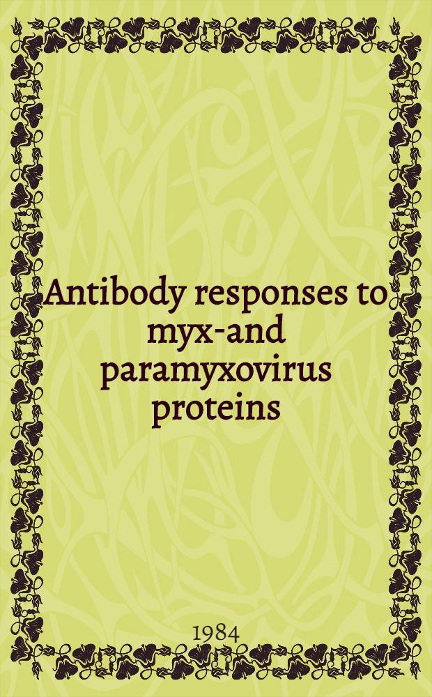 Antibody responses to myxo- and paramyxovirus proteins : Evaluation of enzyme immunoassay in diagnostic use : Acad. diss