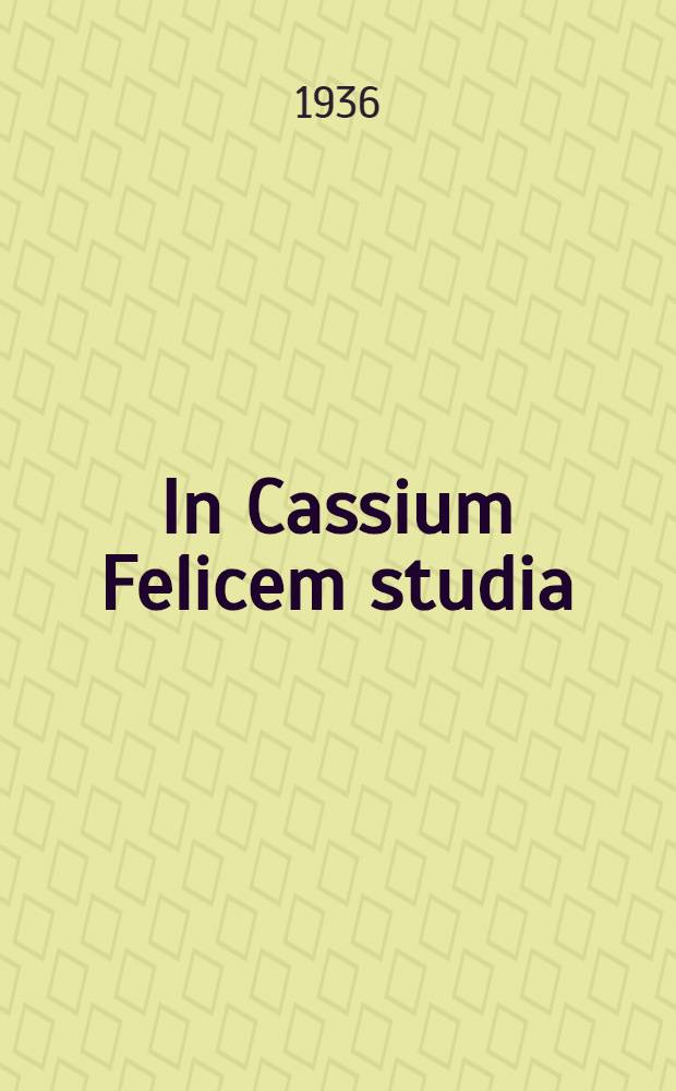 In Cassium Felicem studia