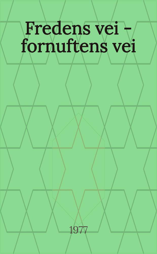 Fredens vei - fornuftens vei