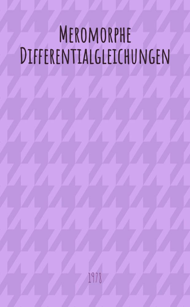 Meromorphe Differentialgleichungen
