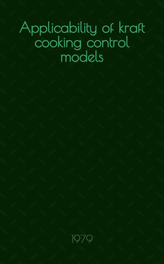 Applicability of kraft cooking control models