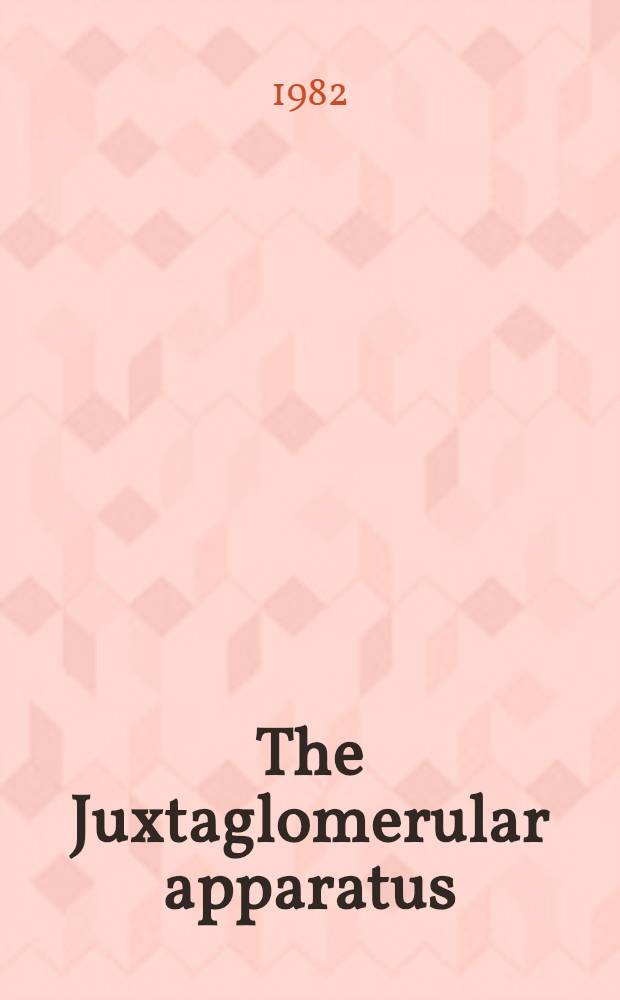 The Juxtaglomerular apparatus : Proc. of the Satellite symp. of the VIII Intern. congr. of nephrology, Athens, 1981, on the juxtaglomerular apparatus a. the tubuloglomerular feedback mechanism: morphology, biochemistry, a. function. Rottach-Egern, Germany, June 3-5, 1981