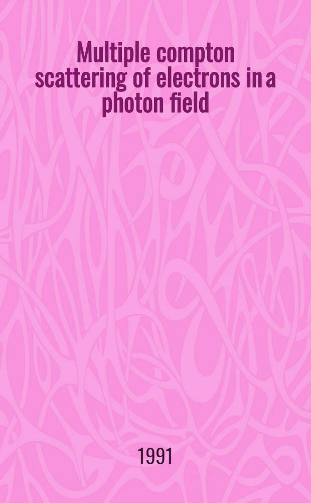 Multiple compton scattering of electrons in a photon field