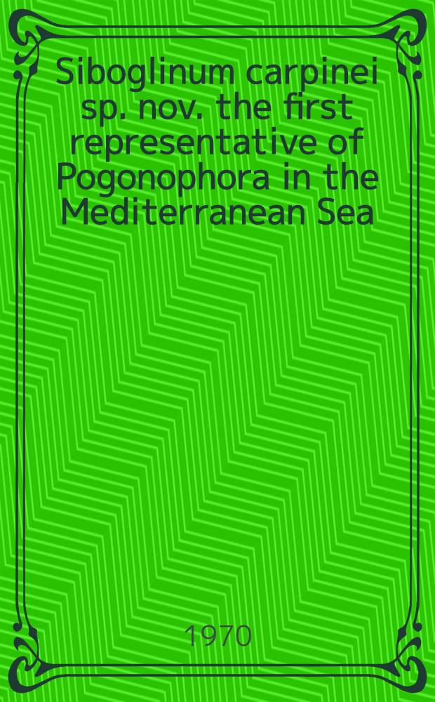 Siboglinum carpinei sp. nov. the first representative of Pogonophora in the Mediterranean Sea