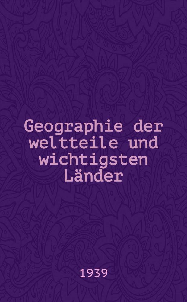 Geographie der weltteile und wichtigsten Länder (ohne die UdSSR) : Lehrbuch für die 6. Kl. der unvollständigen Mittelschule und der Mittelschule