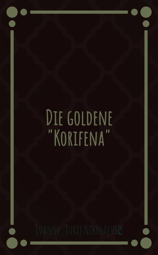 Die goldene "Korifena" : Jugenderzählung