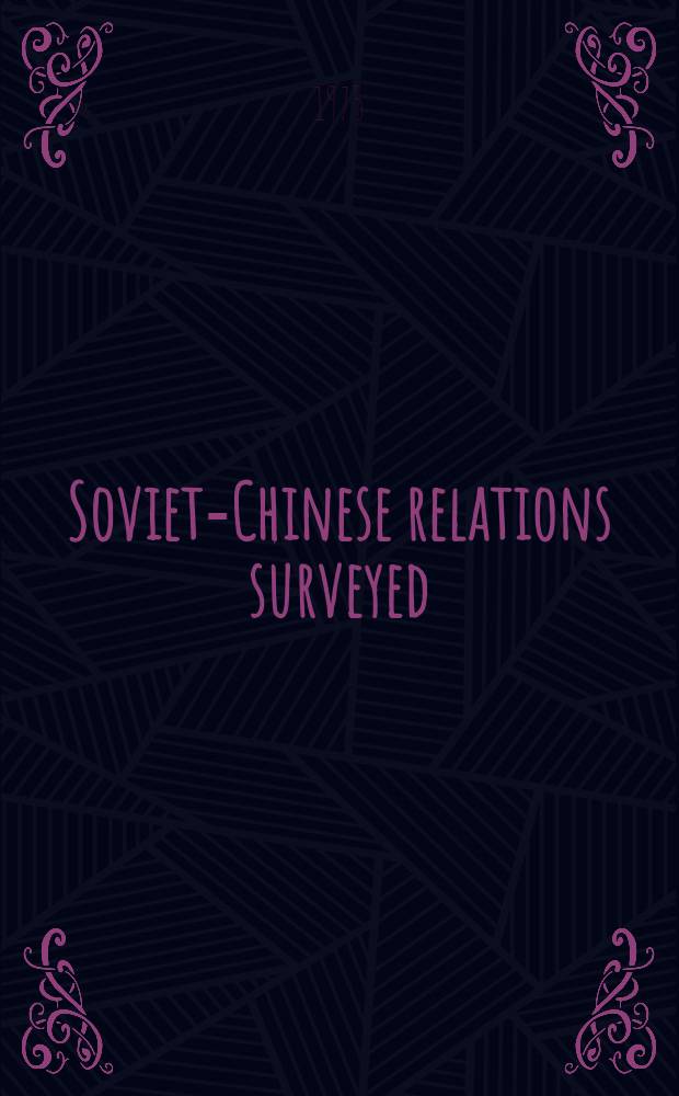 Soviet-Chinese relations surveyed