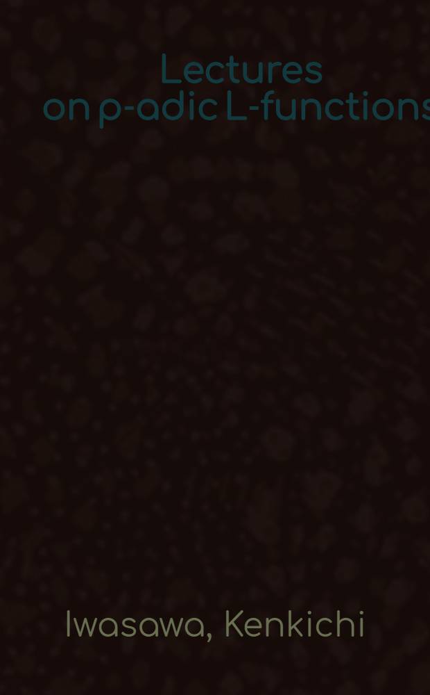 Lectures on p-adic L-functions