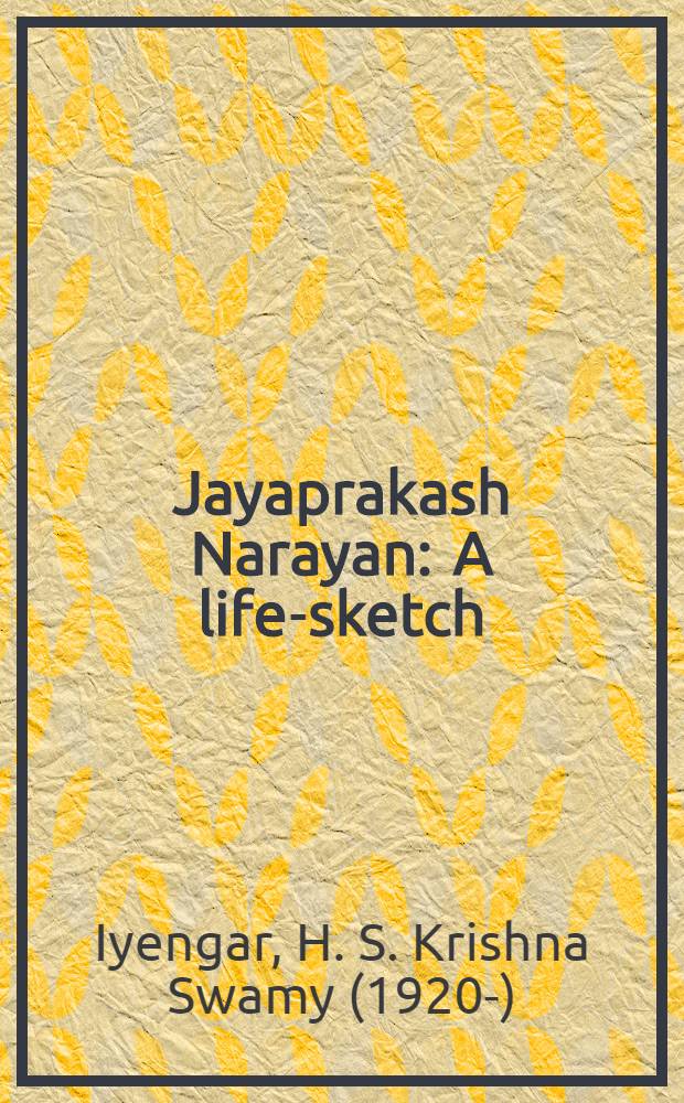 Jayaprakash Narayan : A life-sketch