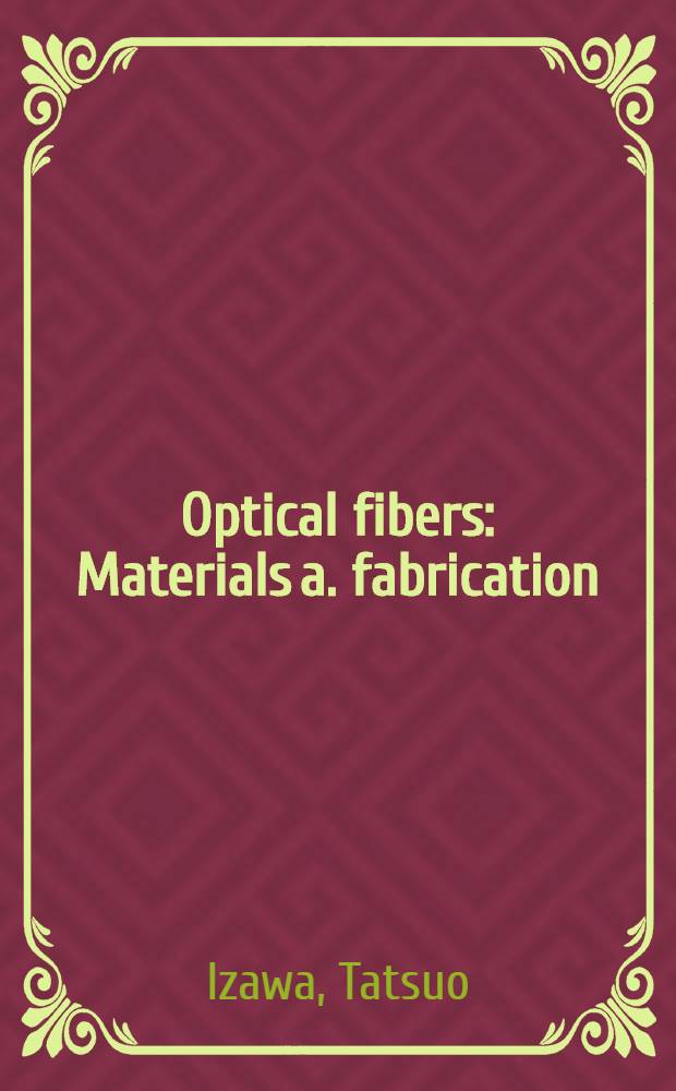 Optical fibers : Materials a. fabrication
