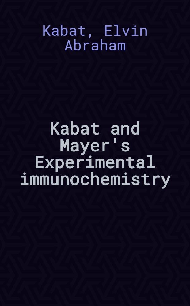 Kabat and Mayer's Experimental immunochemistry