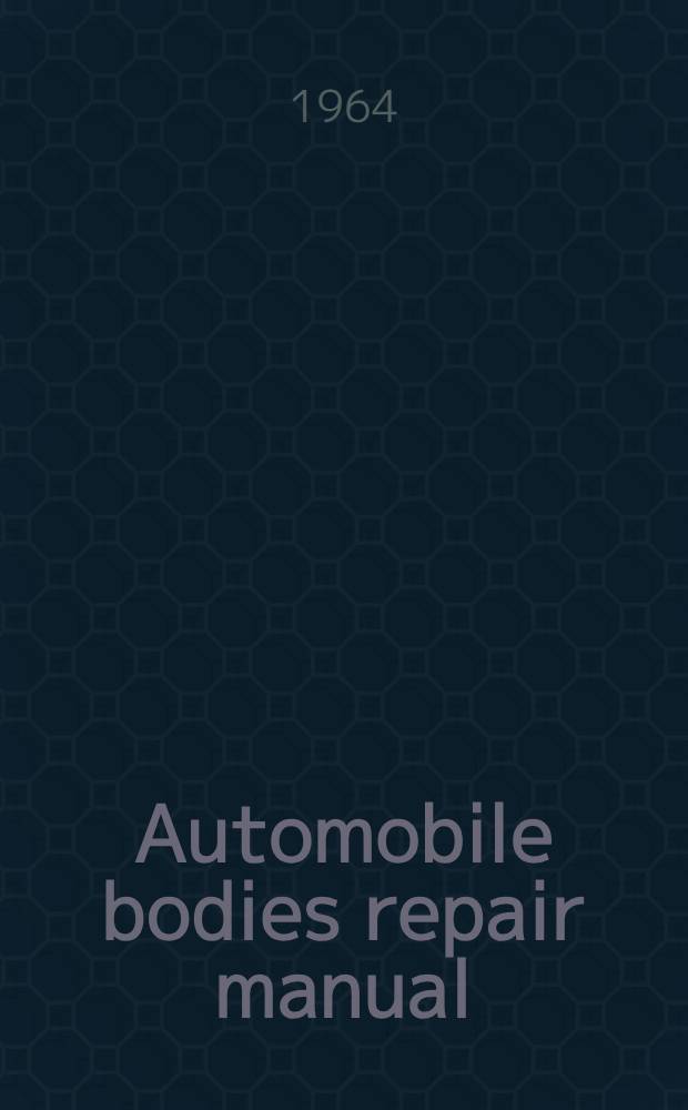 Automobile bodies repair manual